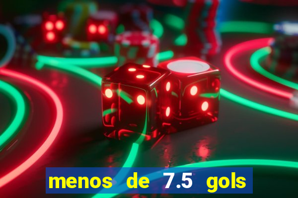 menos de 7.5 gols o que significa