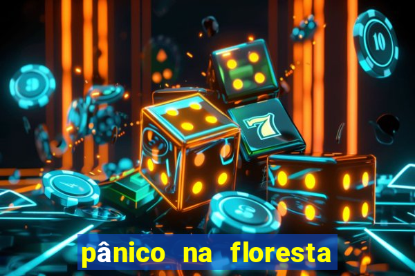 pânico na floresta 4 filme completo dublado mega filmes