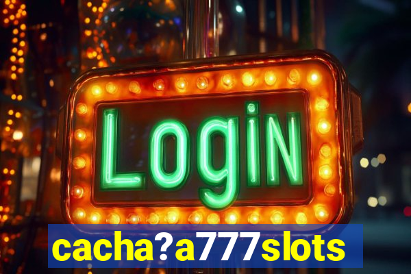 cacha?a777slots