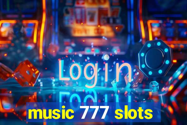 music 777 slots