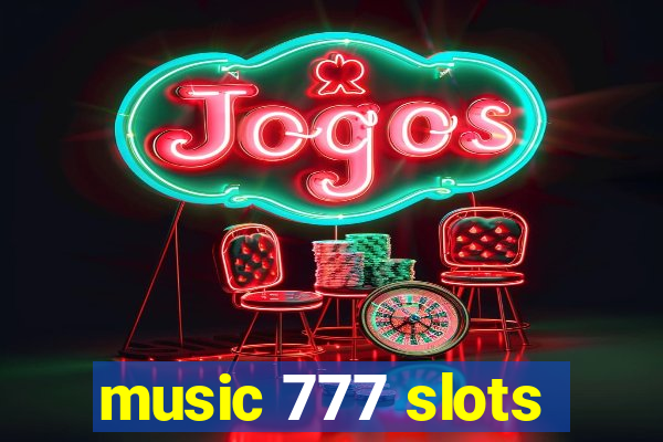 music 777 slots