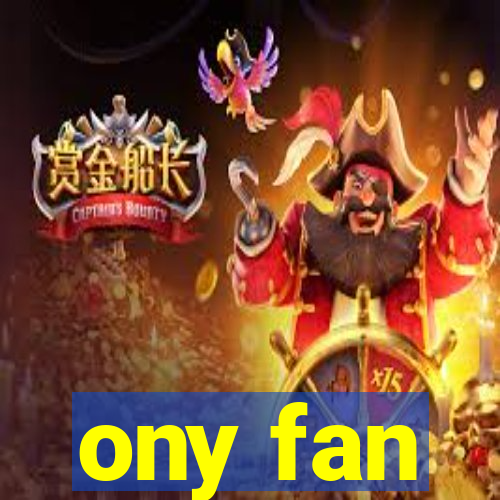 ony fan