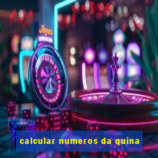 calcular numeros da quina