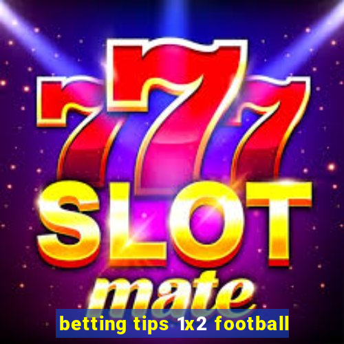 betting tips 1x2 football