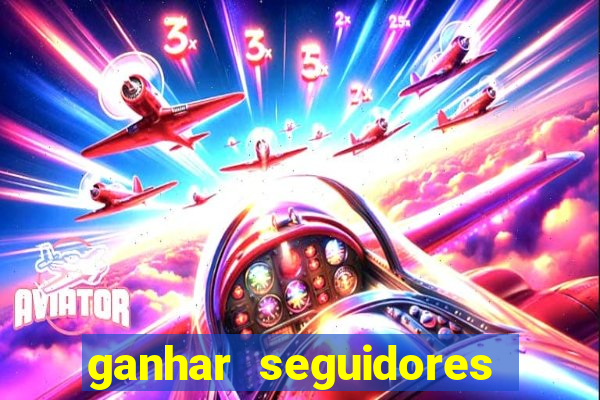 ganhar seguidores instagram gratis