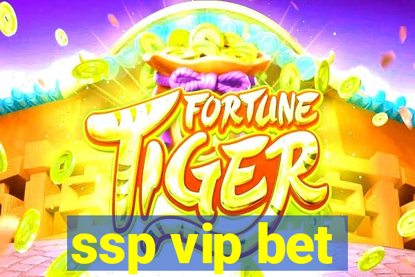 ssp vip bet