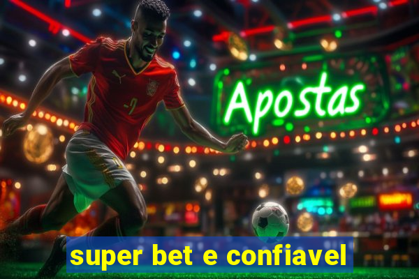 super bet e confiavel