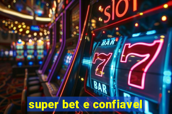 super bet e confiavel