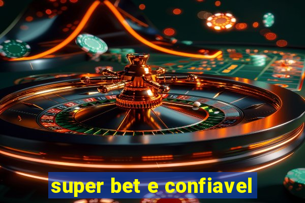 super bet e confiavel