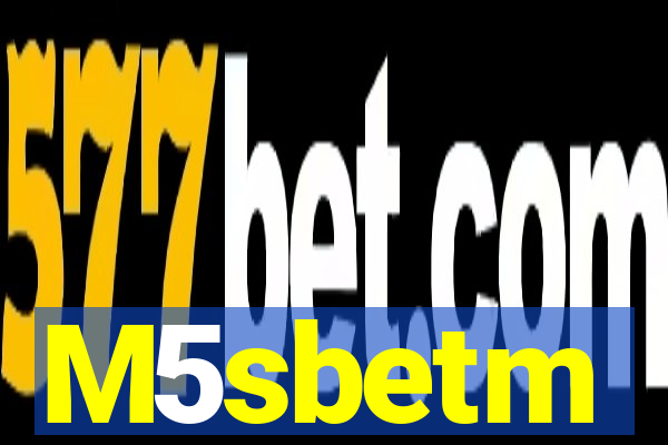 M5sbetm