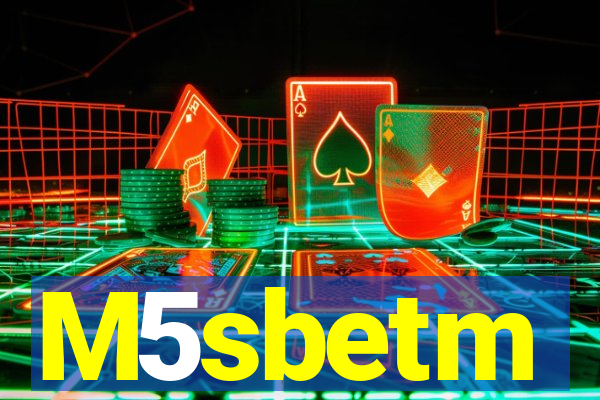 M5sbetm