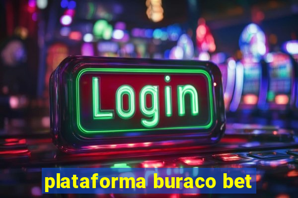 plataforma buraco bet