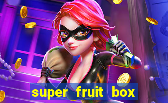 super fruit box codes 2024