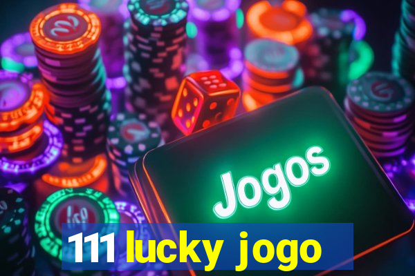 111 lucky jogo