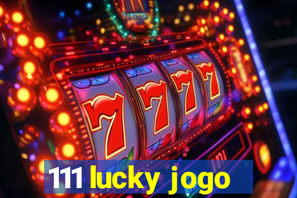 111 lucky jogo