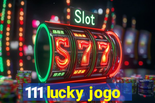 111 lucky jogo