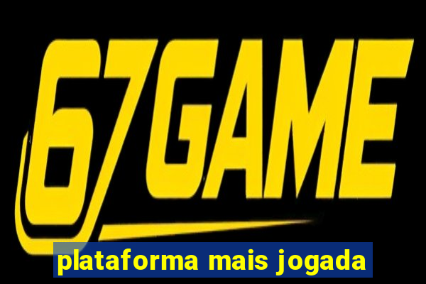 plataforma mais jogada