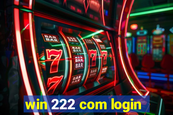 win 222 com login