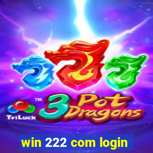 win 222 com login