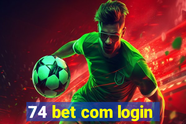 74 bet com login