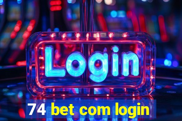 74 bet com login