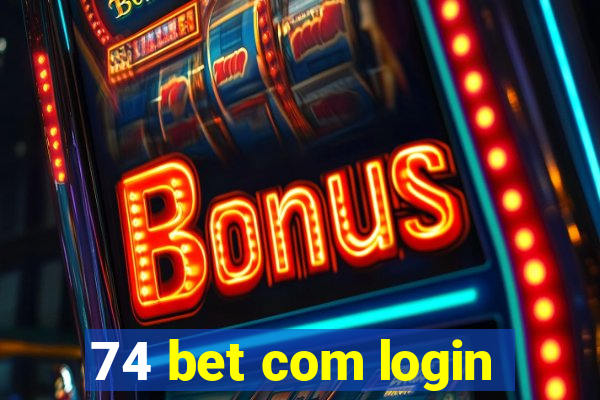 74 bet com login