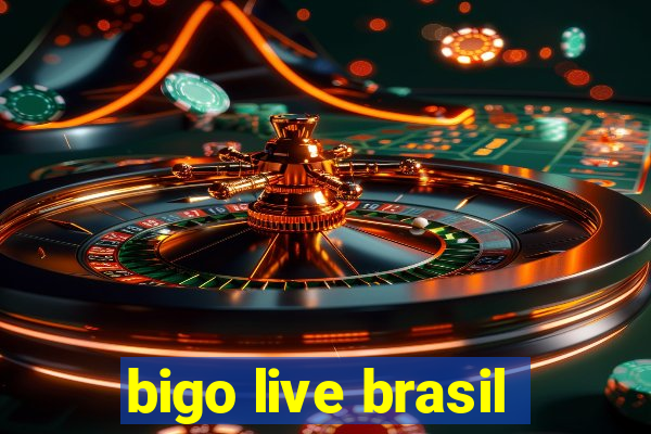 bigo live brasil