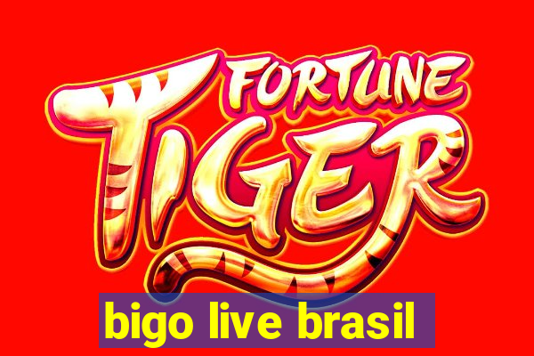 bigo live brasil