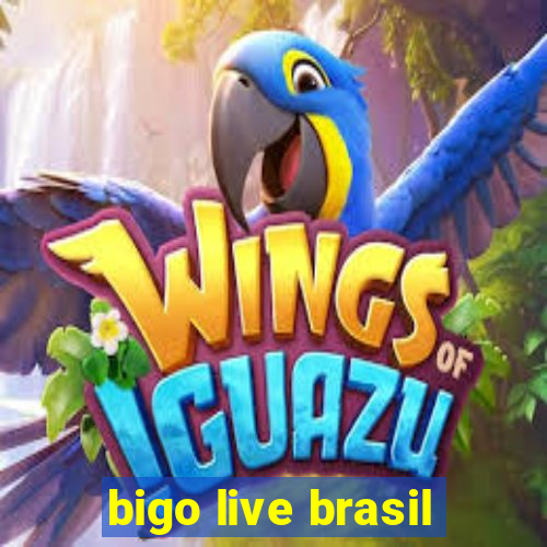 bigo live brasil