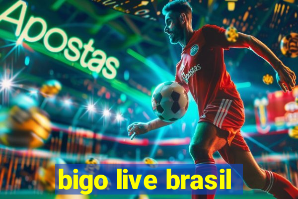 bigo live brasil