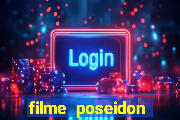 filme poseidon completo dublado