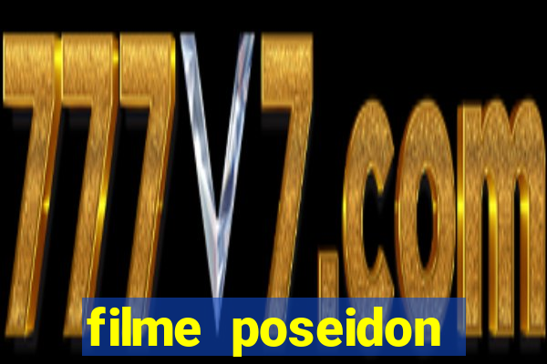 filme poseidon completo dublado