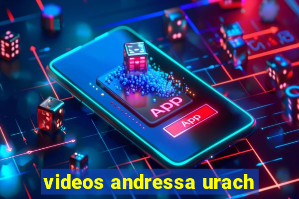 videos andressa urach