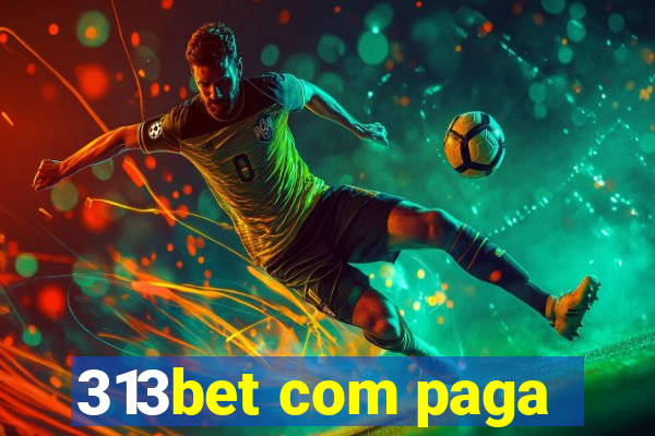 313bet com paga