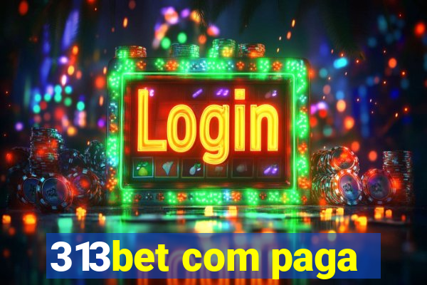 313bet com paga