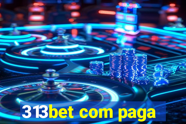 313bet com paga