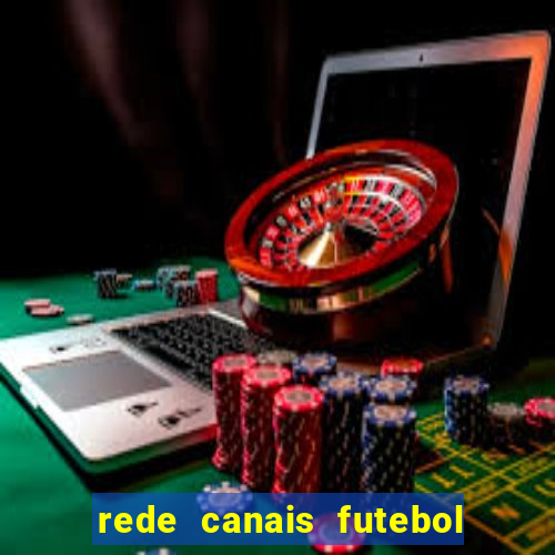 rede canais futebol ao vivo