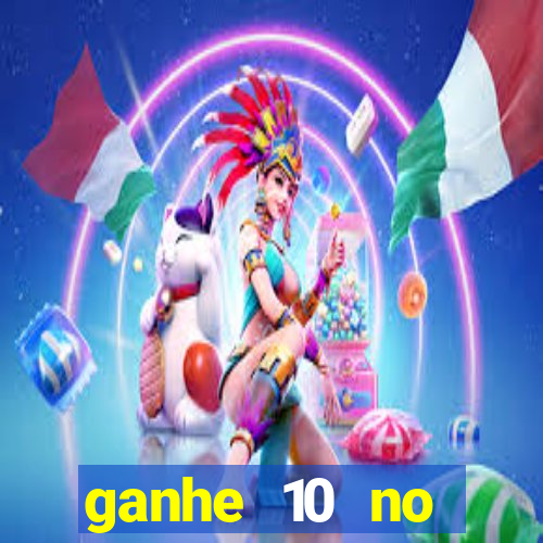 ganhe 10 no cadastro bet