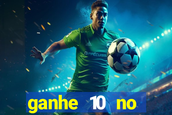 ganhe 10 no cadastro bet