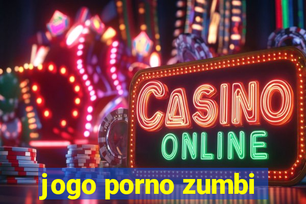 jogo porno zumbi