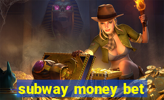 subway money bet