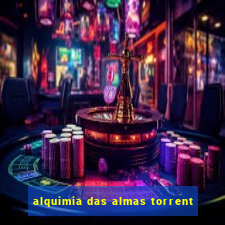 alquimia das almas torrent