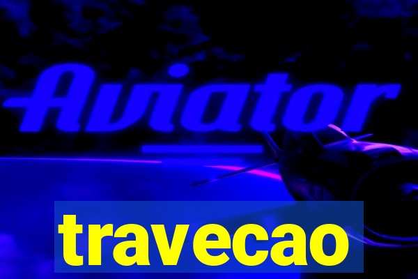 travecao