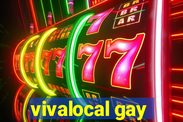 vivalocal gay