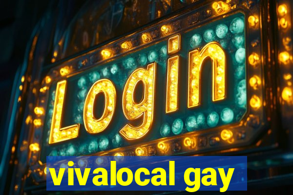 vivalocal gay