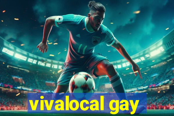 vivalocal gay