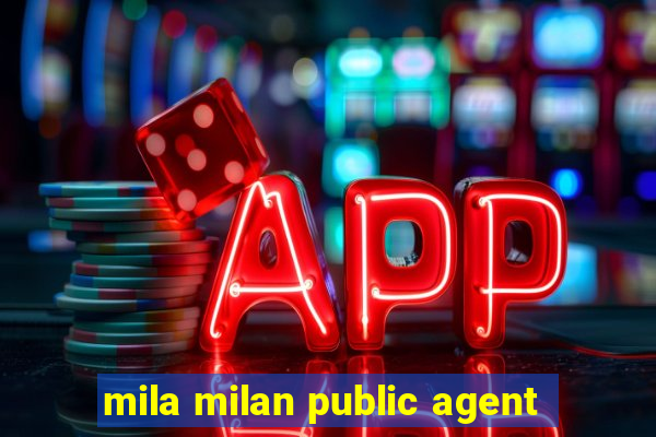 mila milan public agent