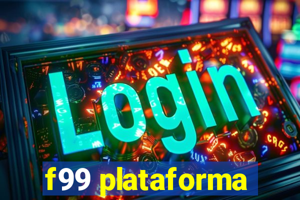 f99 plataforma