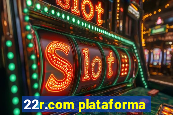 22r.com plataforma