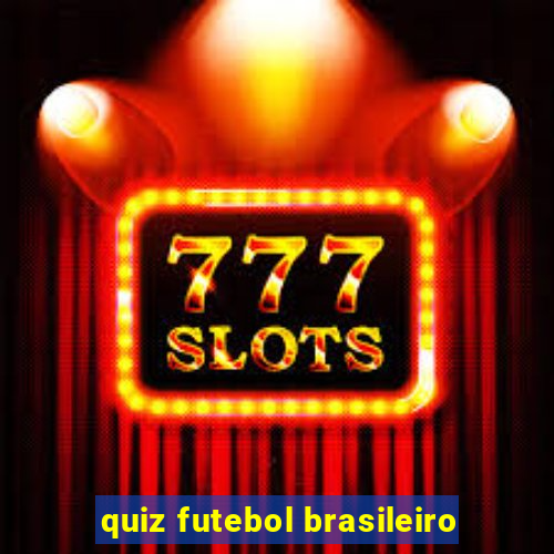 quiz futebol brasileiro